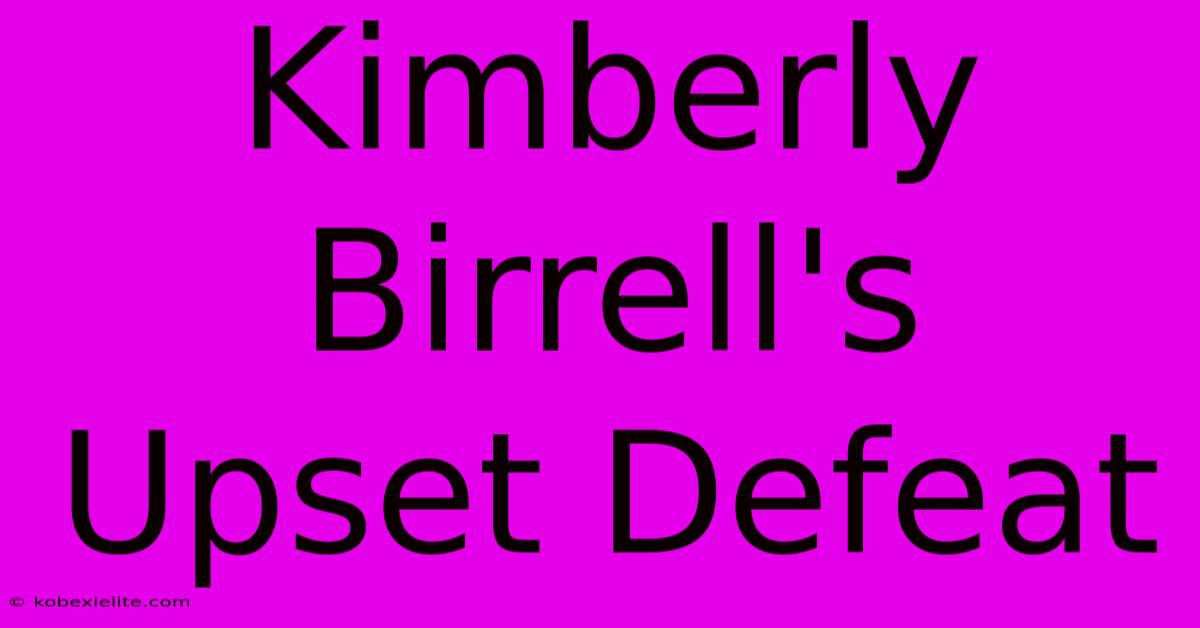 Kimberly Birrell's Upset Defeat