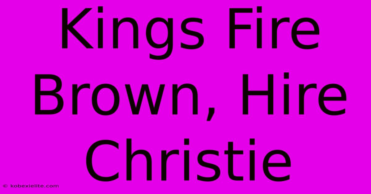 Kings Fire Brown, Hire Christie