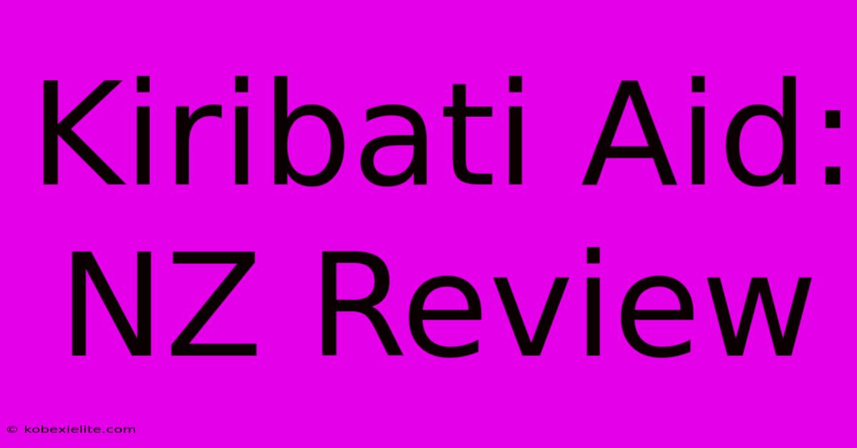 Kiribati Aid: NZ Review