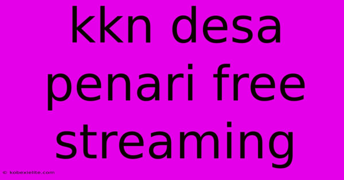 Kkn Desa Penari Free Streaming