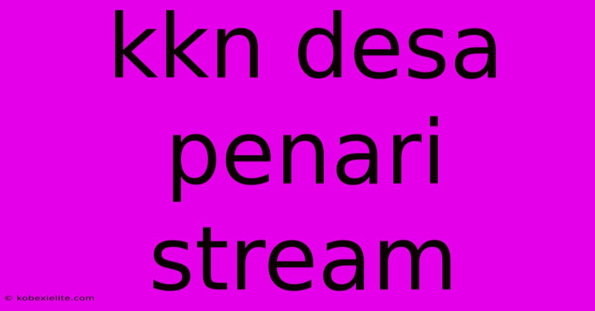 Kkn Desa Penari Stream