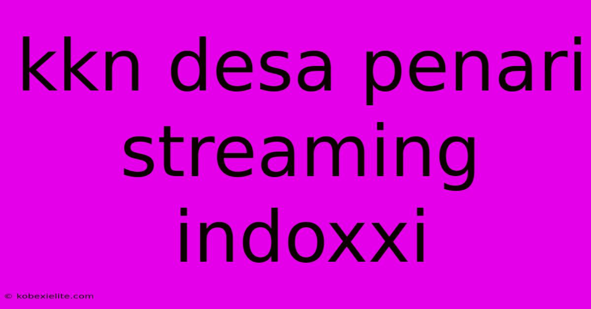 Kkn Desa Penari Streaming Indoxxi