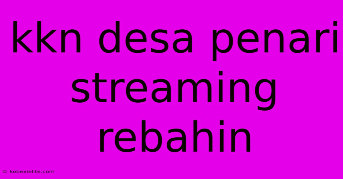 Kkn Desa Penari Streaming Rebahin