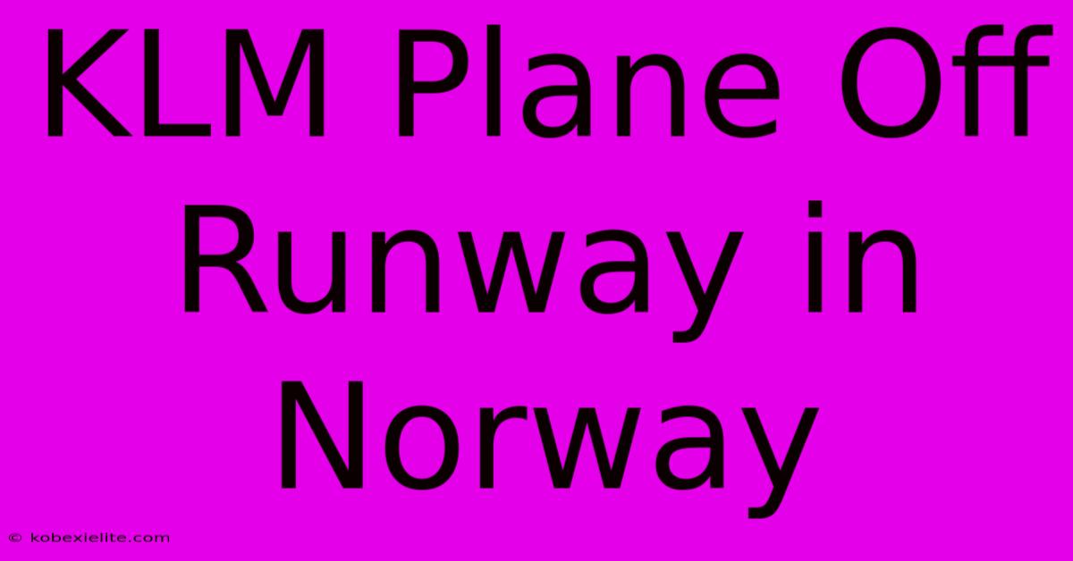 KLM Plane Off Runway In Norway