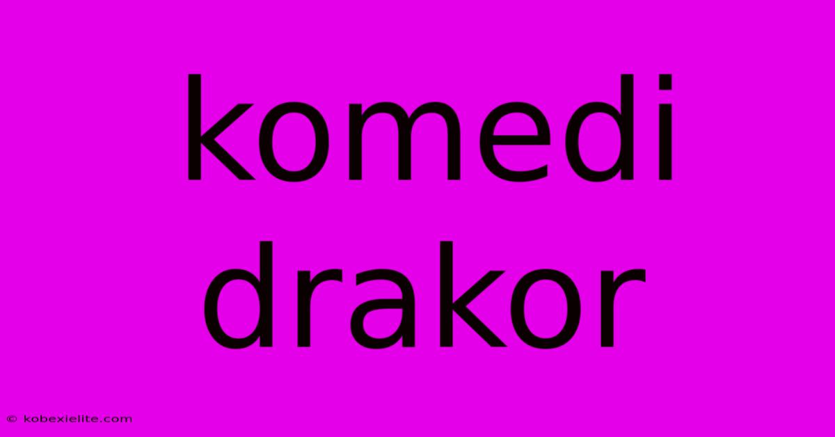 Komedi Drakor