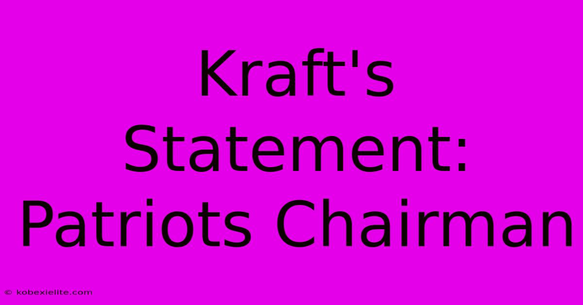 Kraft's Statement: Patriots Chairman