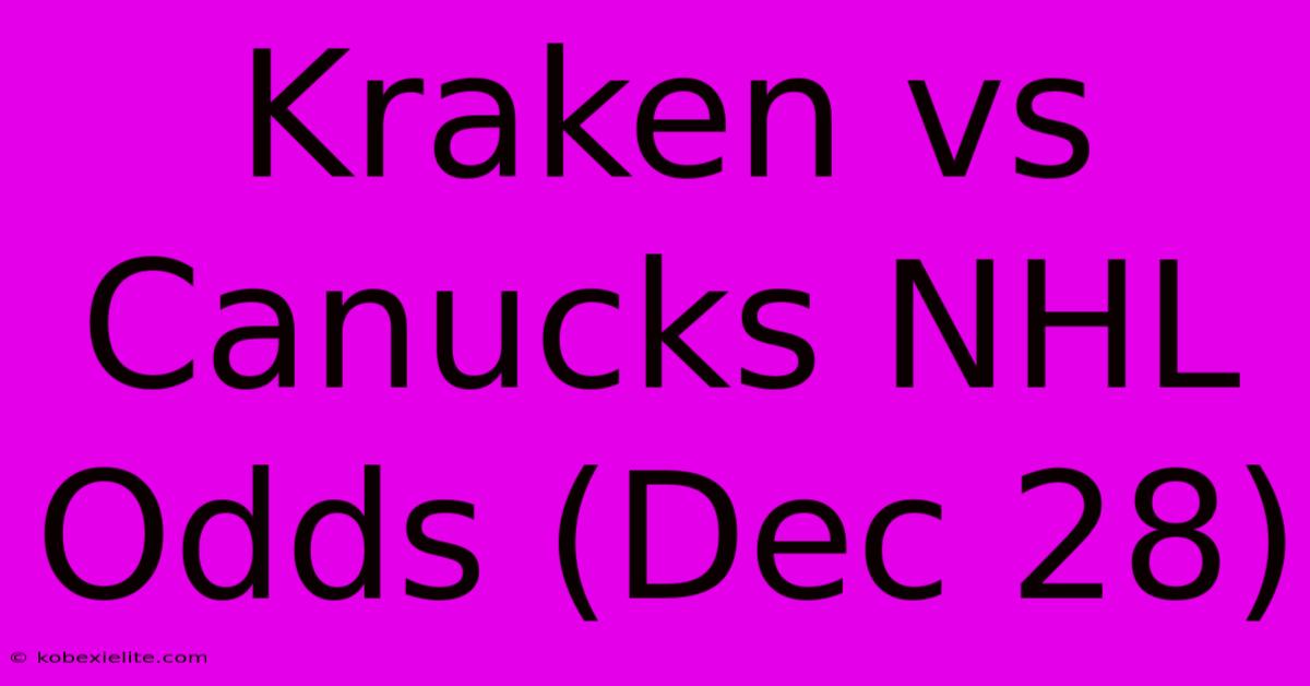 Kraken Vs Canucks NHL Odds (Dec 28)