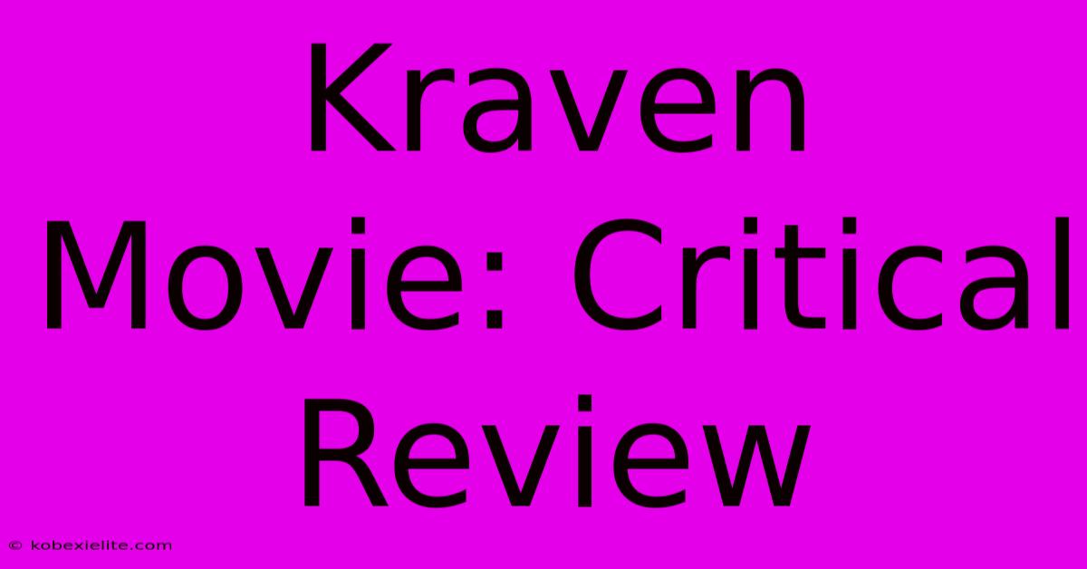 Kraven Movie: Critical Review Kraven Movie: Critical Review