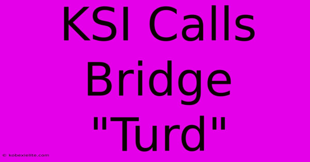 KSI Calls Bridge 