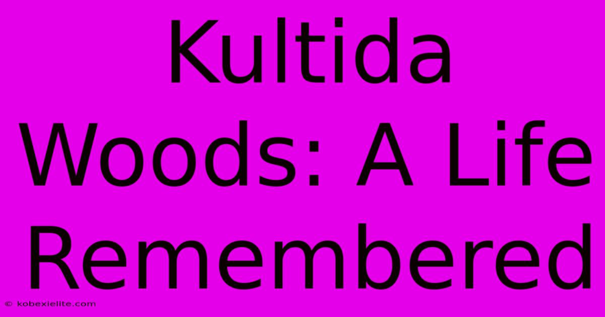 Kultida Woods: A Life Remembered