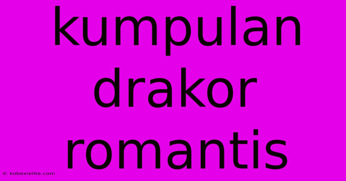 Kumpulan Drakor Romantis