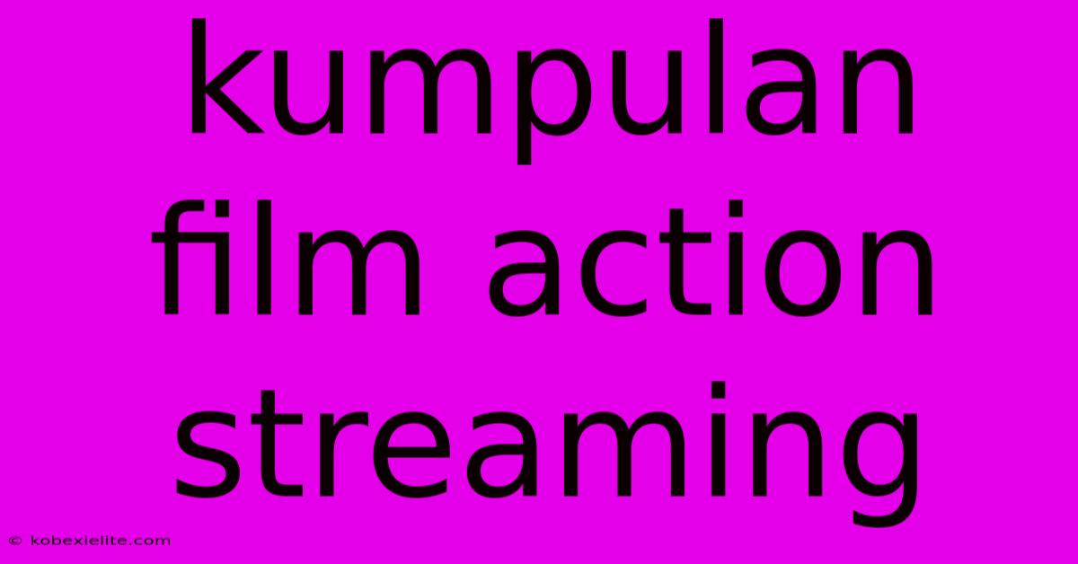 Kumpulan Film Action Streaming