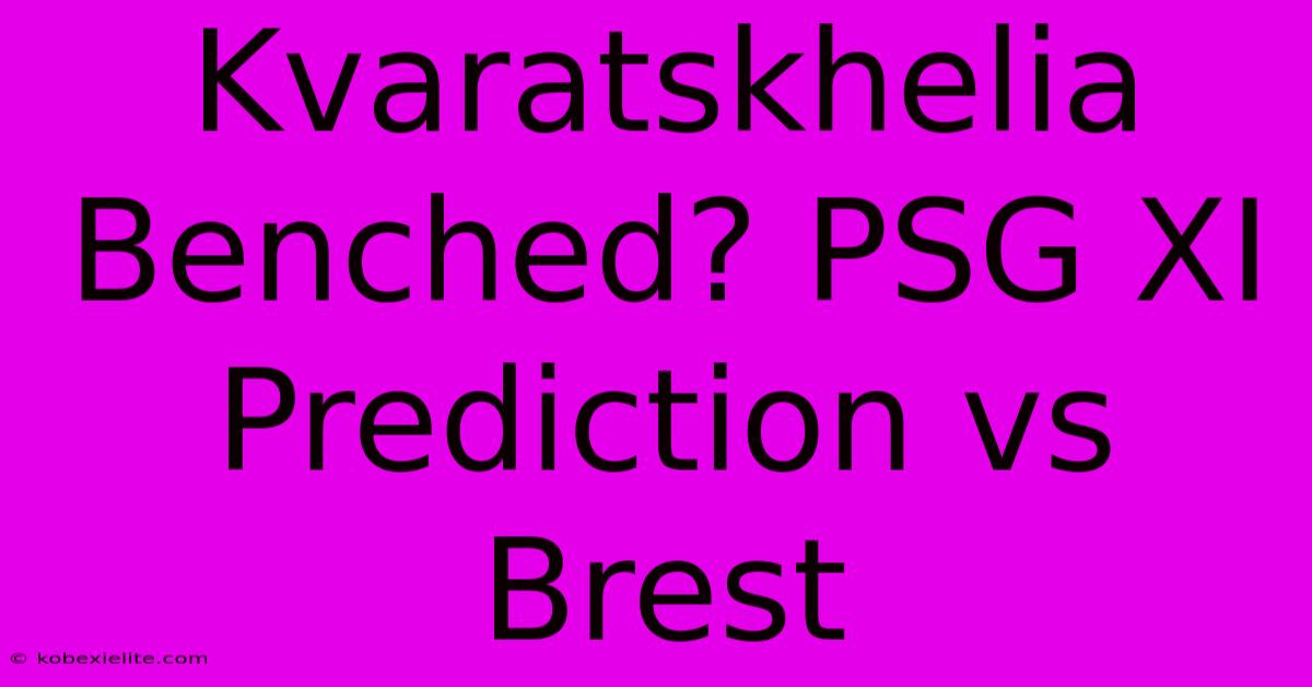 Kvaratskhelia Benched? PSG XI Prediction Vs Brest