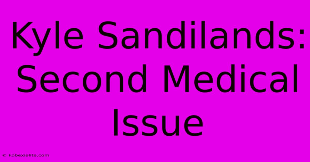 Kyle Sandilands: Second Medical Issue