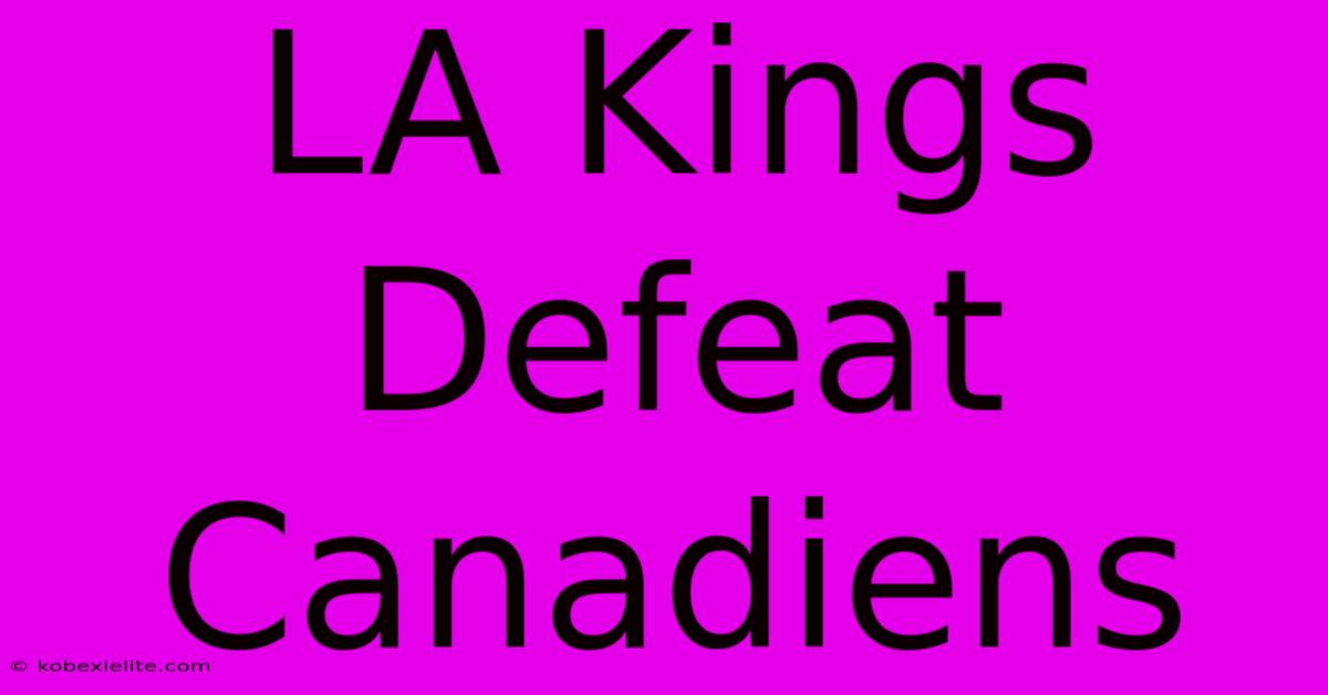 LA Kings Defeat Canadiens