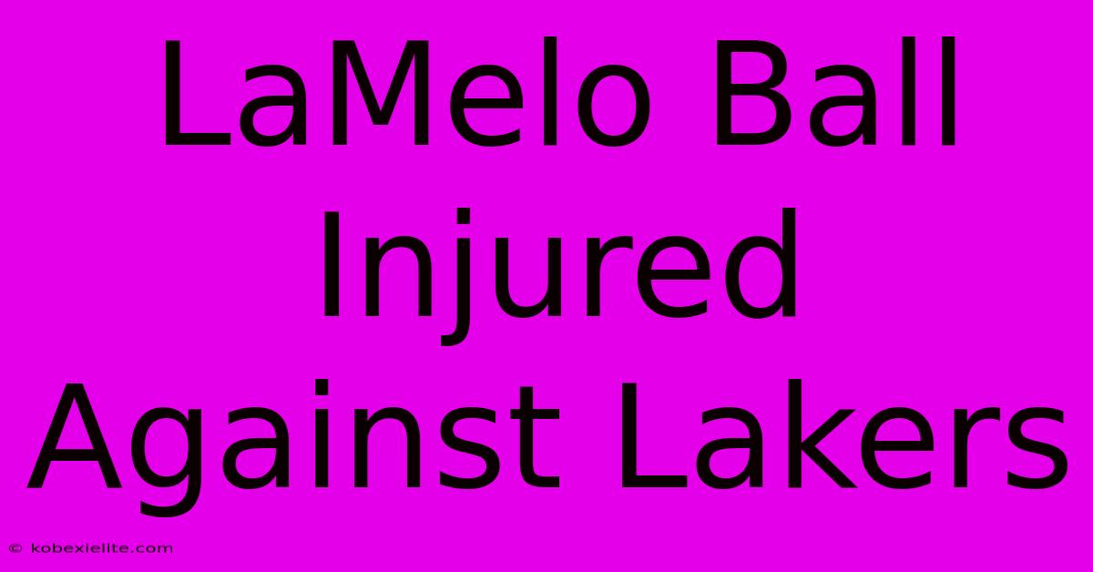 LaMelo Ball Injured Against Lakers