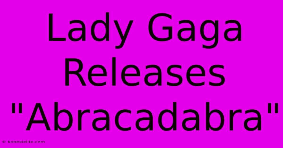 Lady Gaga Releases 