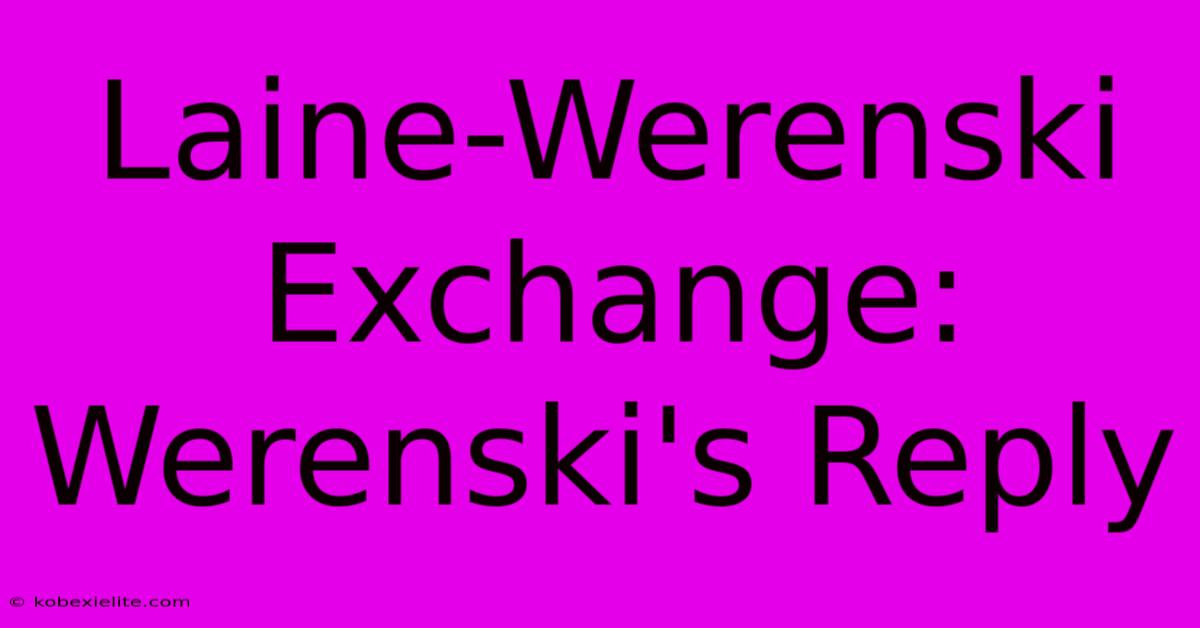 Laine-Werenski Exchange: Werenski's Reply