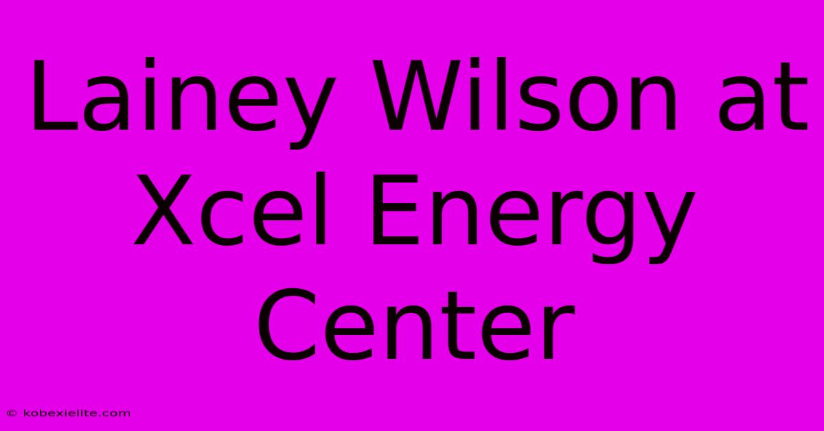 Lainey Wilson At Xcel Energy Center