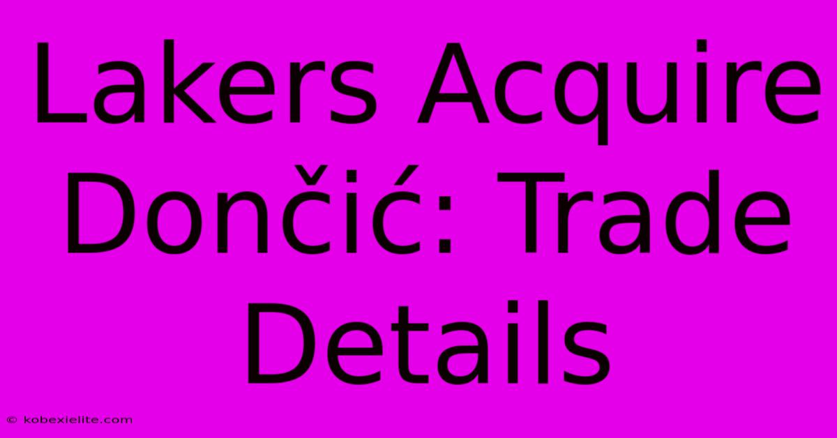 Lakers Acquire Dončić: Trade Details