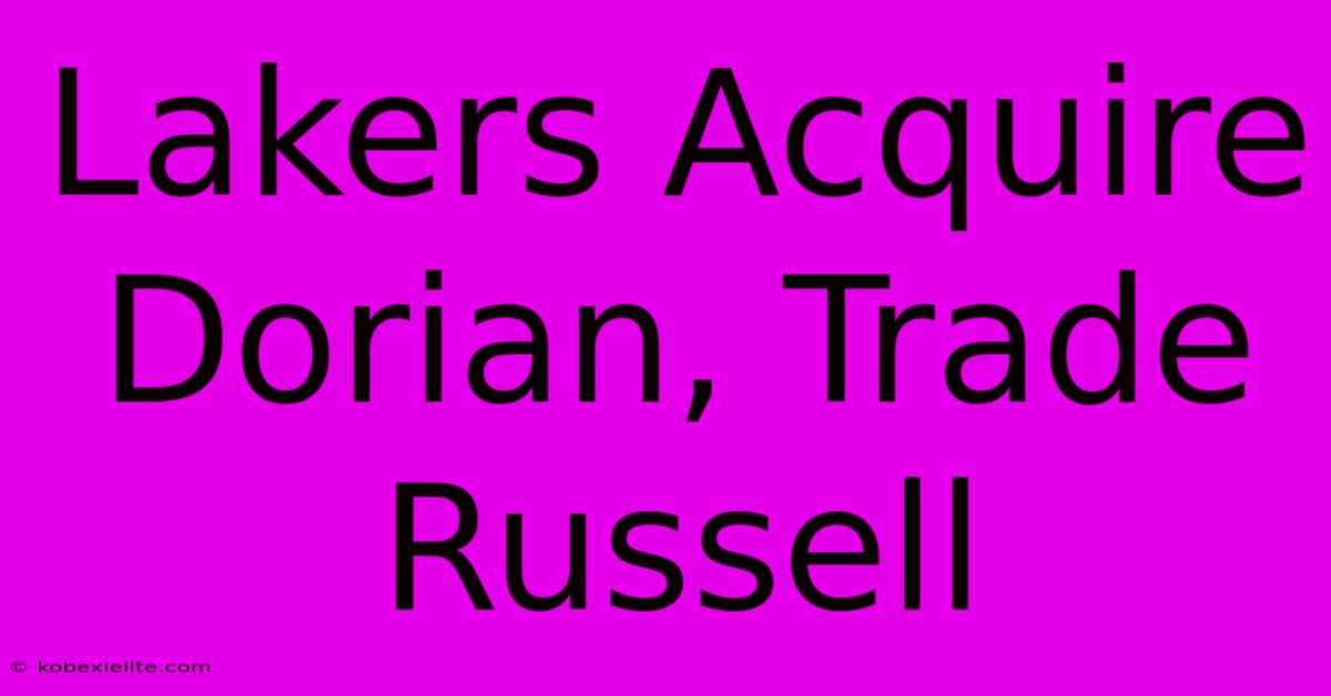 Lakers Acquire Dorian, Trade Russell