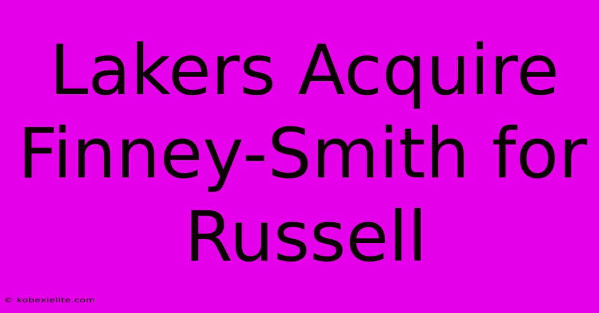 Lakers Acquire Finney-Smith For Russell