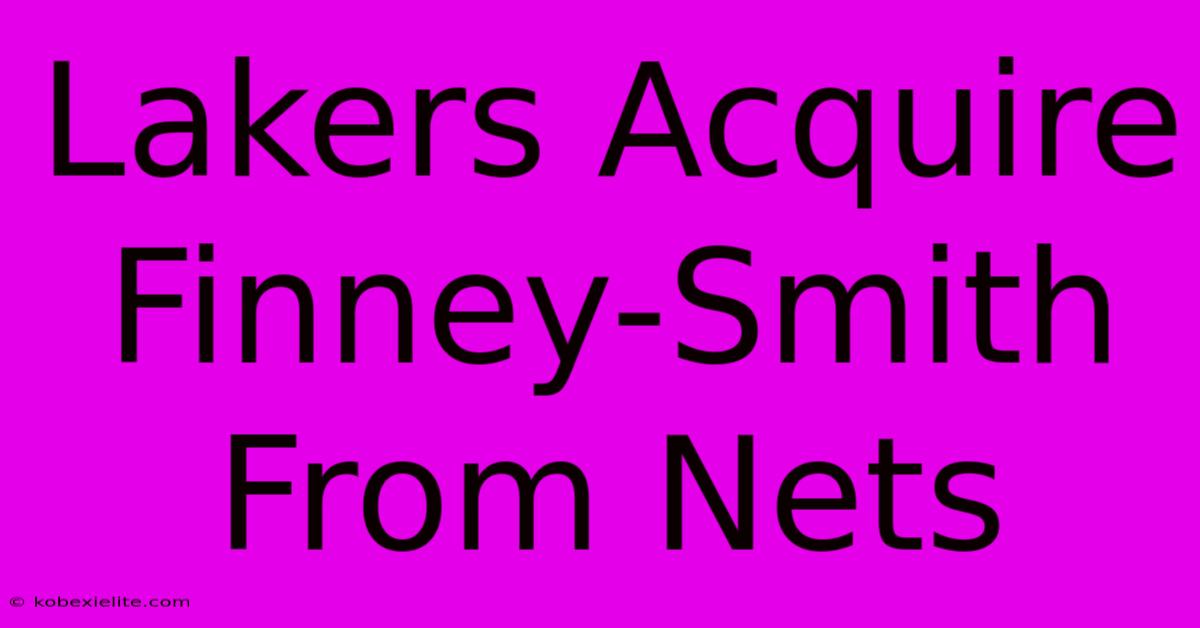 Lakers Acquire Finney-Smith From Nets