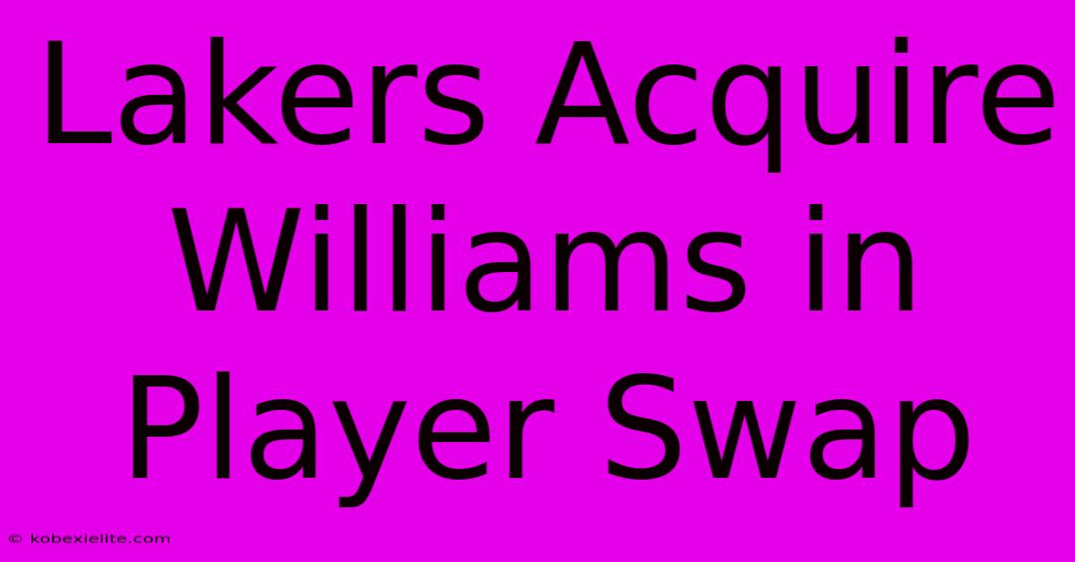 Lakers Acquire Williams In Player Swap