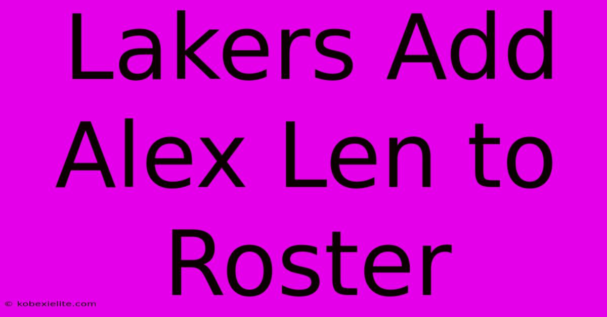 Lakers Add Alex Len To Roster