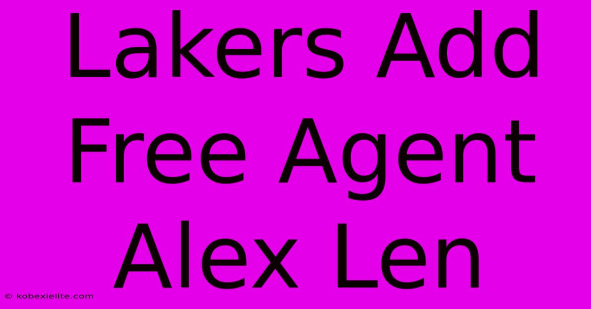 Lakers Add Free Agent Alex Len