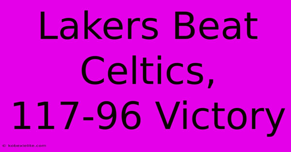 Lakers Beat Celtics, 117-96 Victory