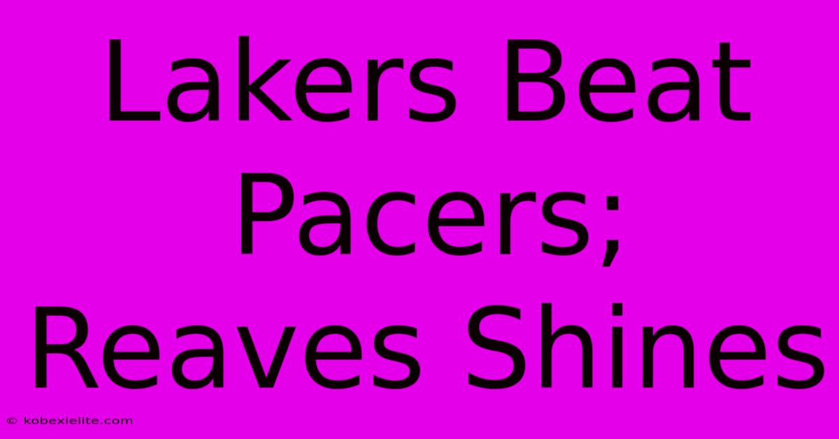 Lakers Beat Pacers; Reaves Shines