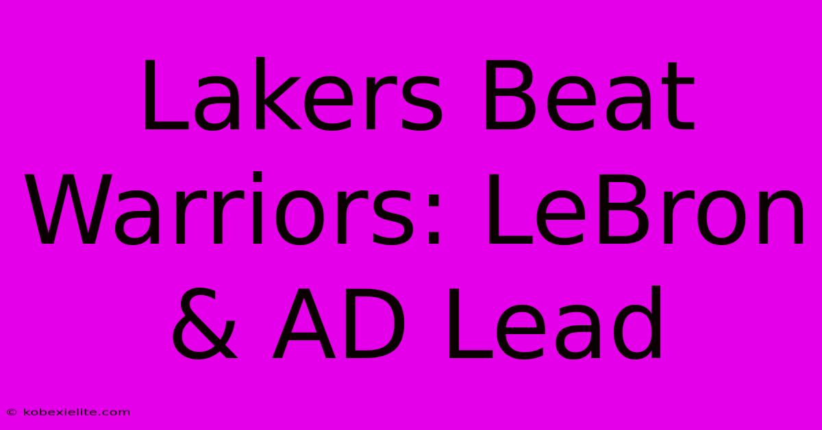 Lakers Beat Warriors: LeBron & AD Lead