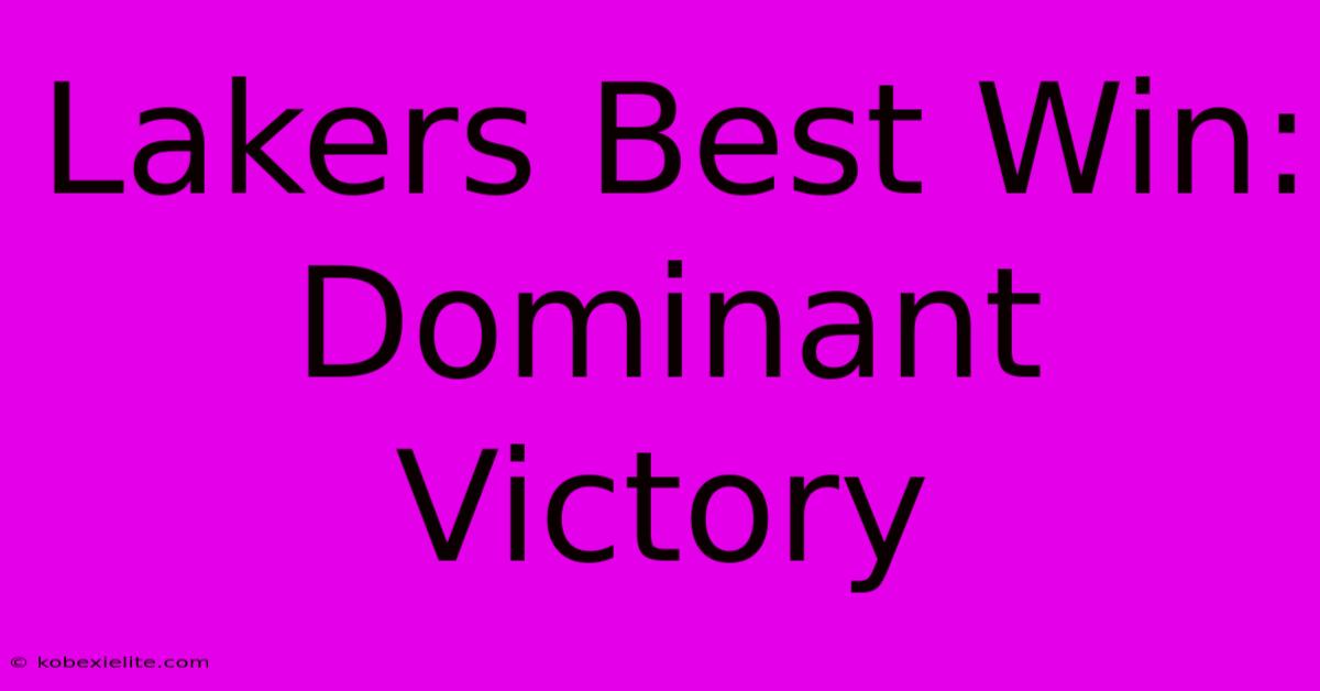 Lakers Best Win: Dominant Victory