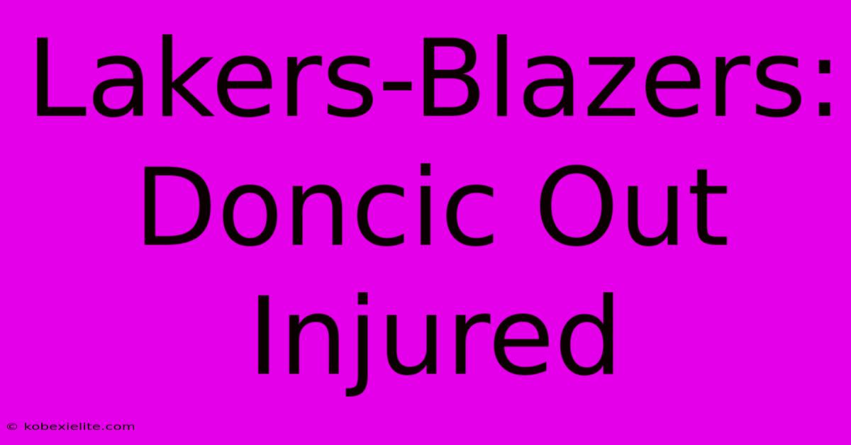 Lakers-Blazers: Doncic Out Injured