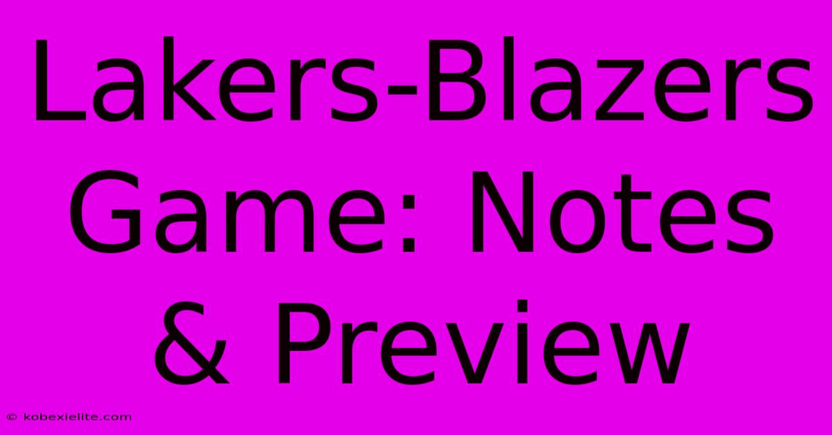 Lakers-Blazers Game: Notes & Preview