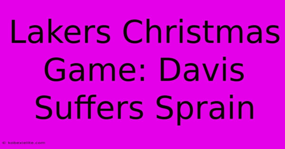 Lakers Christmas Game: Davis Suffers Sprain