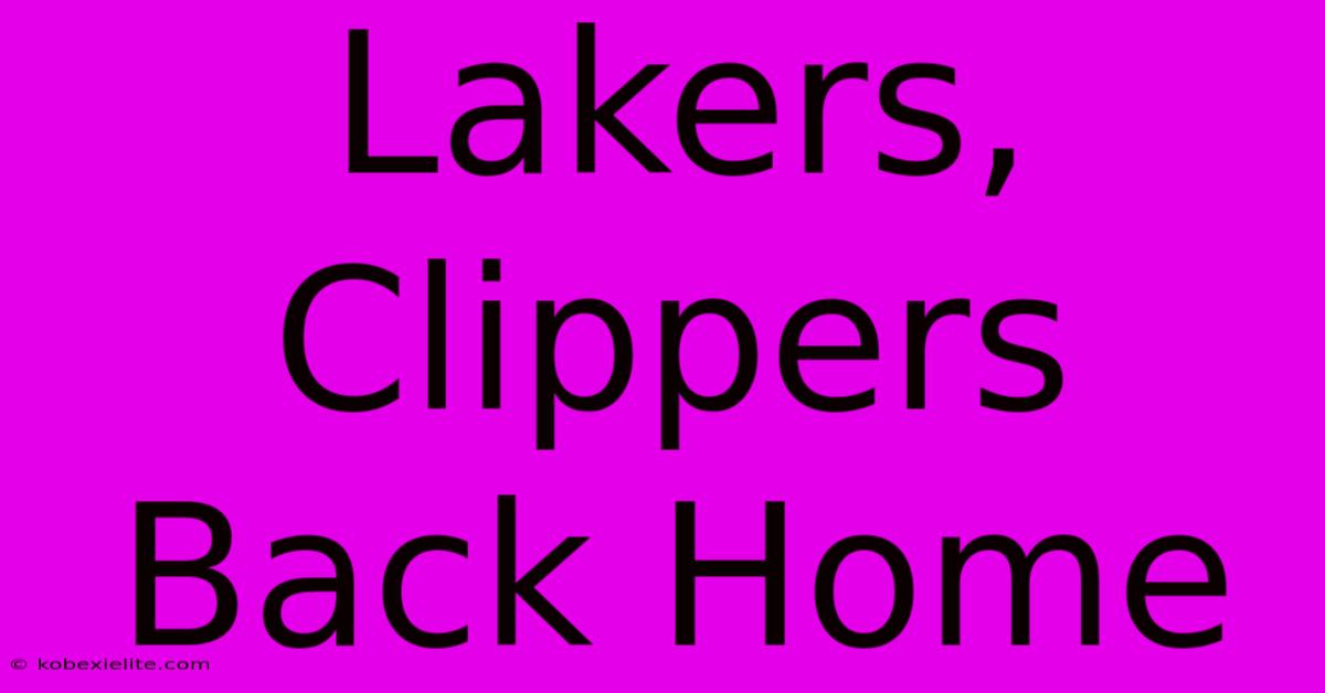 Lakers, Clippers Back Home