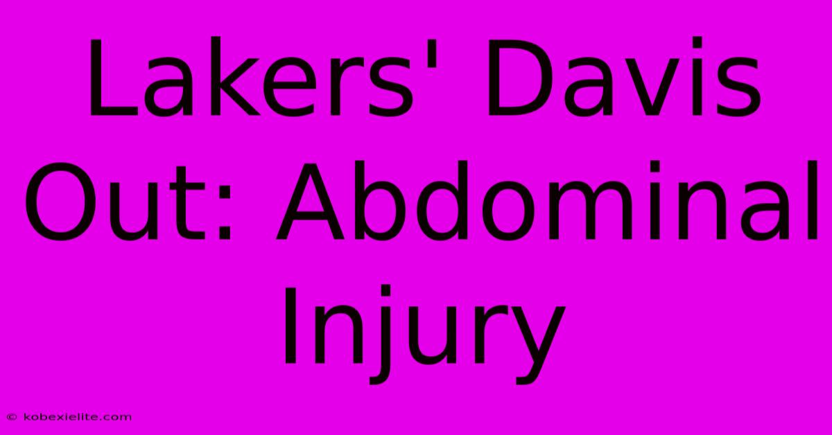 Lakers' Davis Out: Abdominal Injury