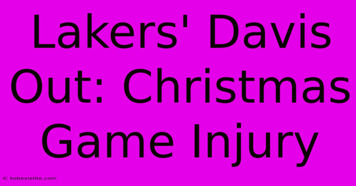 Lakers' Davis Out: Christmas Game Injury