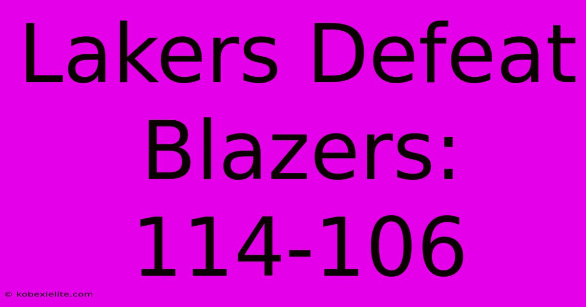 Lakers Defeat Blazers: 114-106