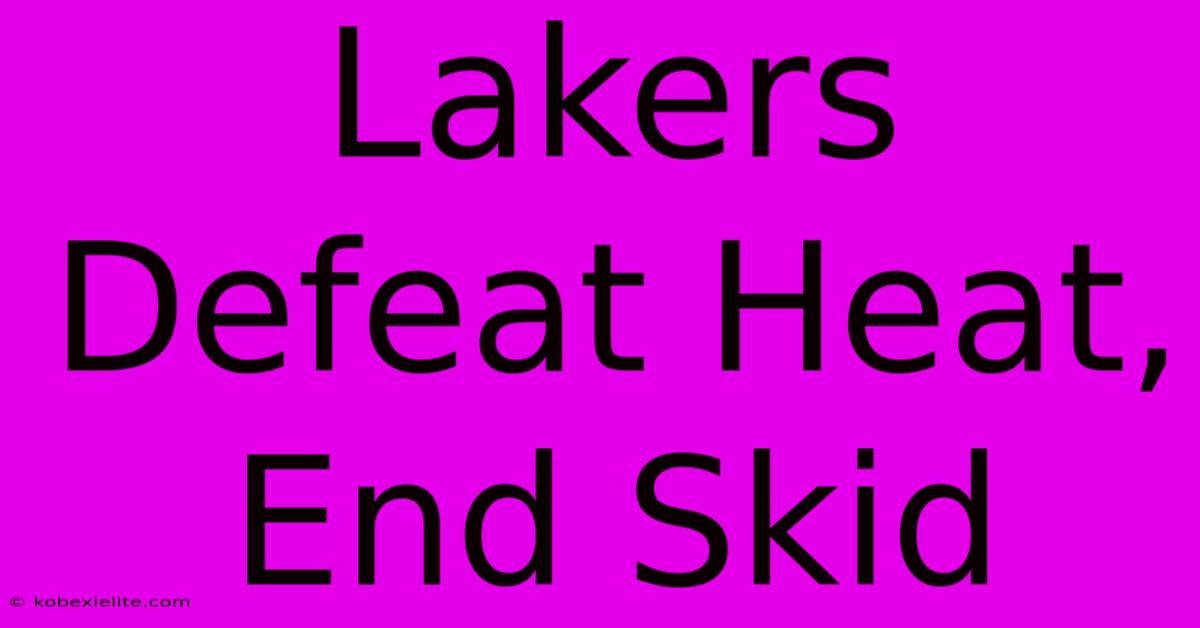 Lakers Defeat Heat, End Skid