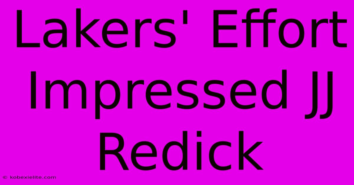 Lakers' Effort Impressed JJ Redick