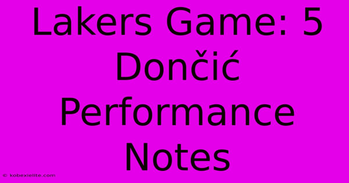 Lakers Game: 5 Dončić Performance Notes