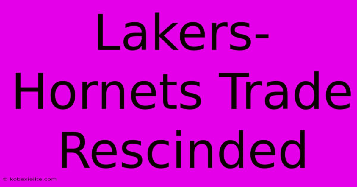 Lakers-Hornets Trade Rescinded