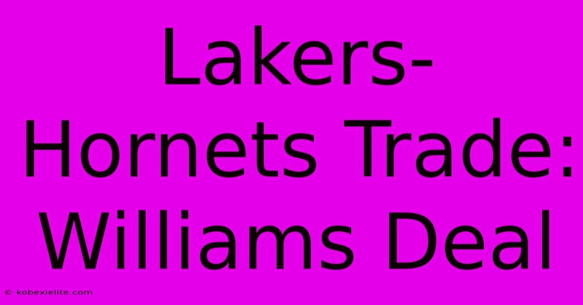 Lakers-Hornets Trade: Williams Deal