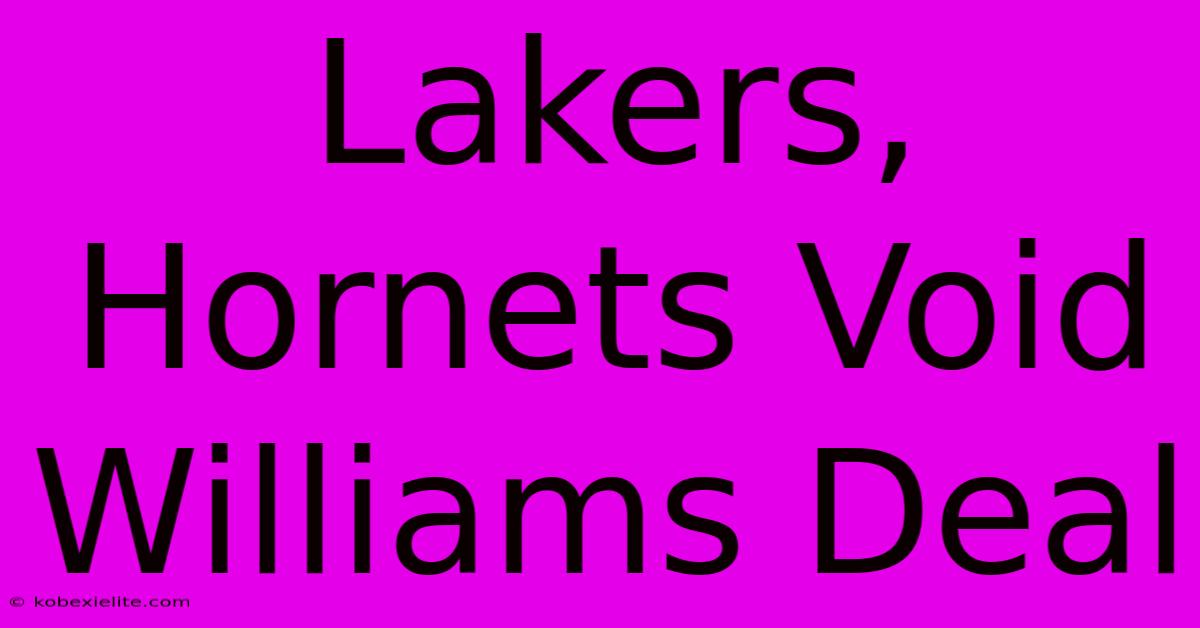 Lakers, Hornets Void Williams Deal