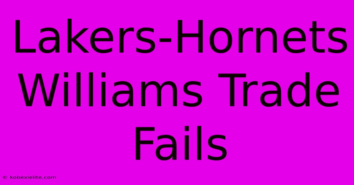 Lakers-Hornets Williams Trade Fails