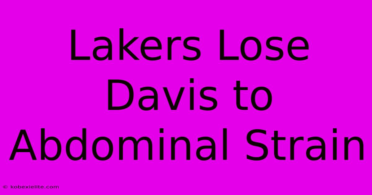 Lakers Lose Davis To Abdominal Strain