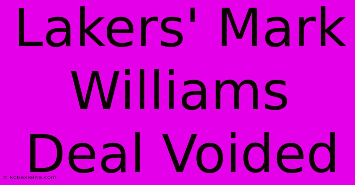 Lakers' Mark Williams Deal Voided